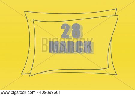 Calendar Date In A Frame On A Refreshing Yellow Background In Absolutely Gray Color. March 28 Is The