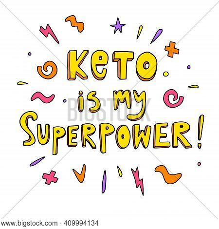 Keto Diet Hand Lettering Aphorism In Doodle Style. Vector Illustration With Positive Motivation Quot