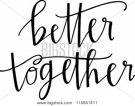 Better Together