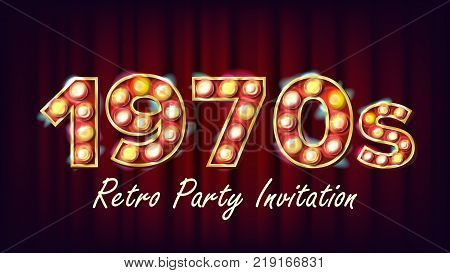 1970s Retro Party Invitation Vector. 1970 Style. Lamp Bulb. Glowing Digit. Light Sign. Retro Poster, Flyer, Banner Design Template. Night Club, Disco Party Event Illustration
