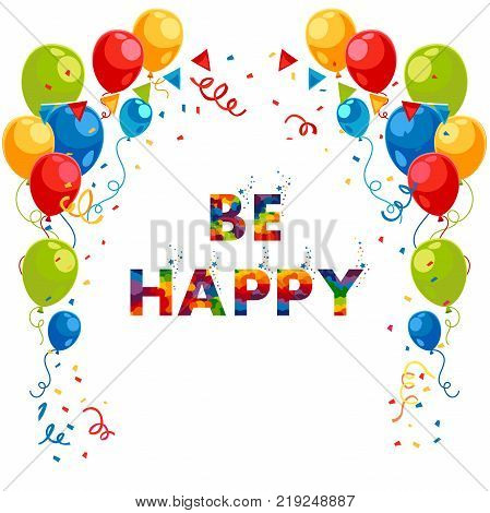 Be Happy. vector design with colored balloons. Postcard, poster or banner template for party and celebration. Vector illustration.