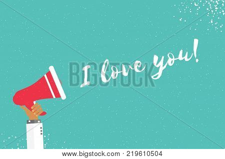 Hand holding megaphone. I love you phrase in flat style. Velentine concept. Space for text. Be my valentine.14 february. Romantic card on sky blue. Vector illustration