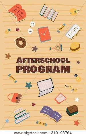 Informational Poster. Inscription Afterschool Program, Cartoon. Essential Simple School Supplies. Ad