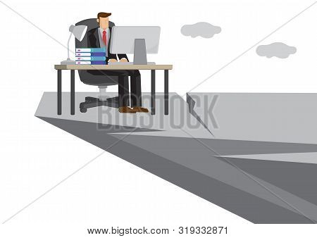 Mataphor Of Businessman On The Edge Of The Cliff Working. Concept Of Risk Taking Or Dangerous Corpor