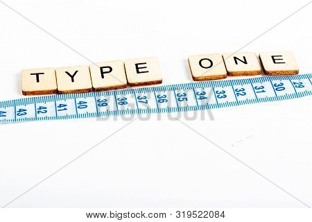 Health Concept Of A Tape Measure Also Showing The Message Type One