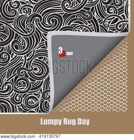 The Calendar Event Is Celebrated In May - Lumpy Rug Day