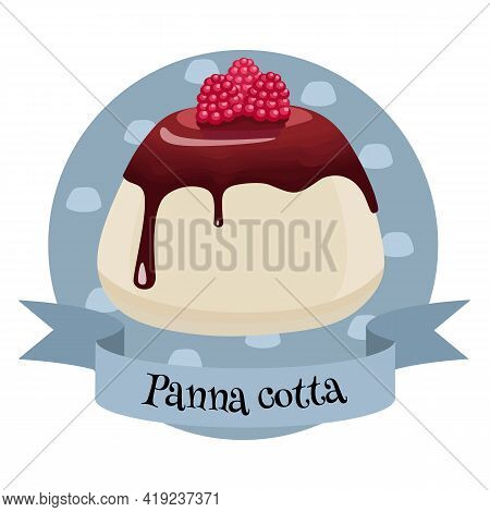 Italian Panna Cotta Dessert With Raspberries. Traditional Sweet Jelly. Colorful Cartoon Style Illust