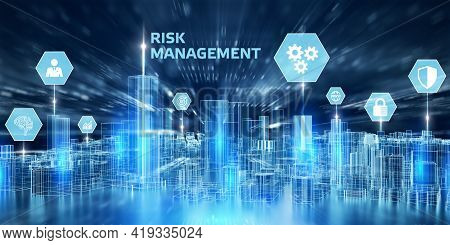 Risk Management And Assessment For Business Investment Concept. Business, Technology, Internet And N