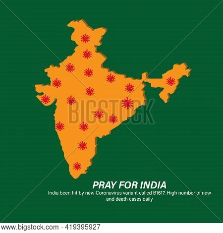 A Vector Of India Map With Coronavirus And Pray For India Word. India Been Hit With Terrible Wave Of