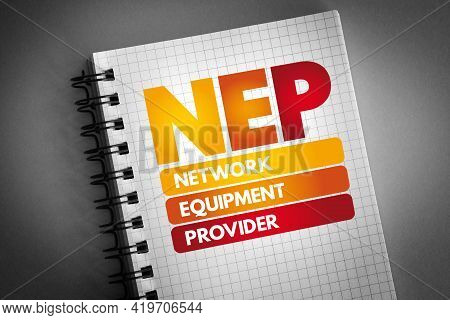 Nep - Network Equipment Provider Acronym On Notepad, Technology Concept Background
