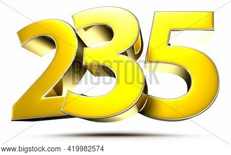 235 Gold 3D Illustration On White Background With Clipping Path.