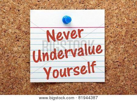 Never Undervalue Yourself