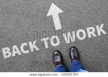 Back To Work Working Vacation Holiday Holidays Unemployed Business Concept