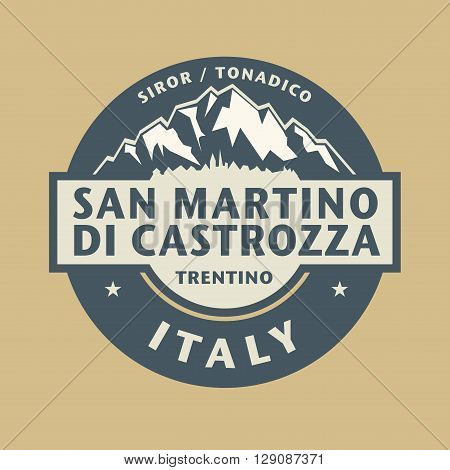 Abstract stamp with the name of town San Martino di Castrozza in Italy, vector illustration