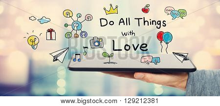 Do All Things With Love Concept