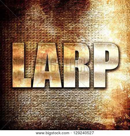 larp, rust writing on a grunge background