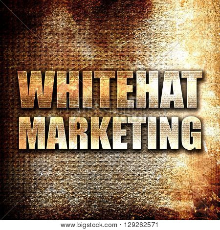 whitehat marketing, rust writing on a grunge background