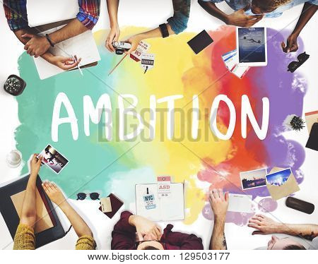 Ambition AIm Aspire Goals Motivation Aspirations Concept