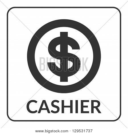 Cashier icon with dollar sign for shop store bank supermarket etc. Gray circle USD symbol cash isolated on white background. Stylized coin. Flat design concept of service. Stock vector illustration