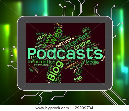 Podcast Word Represents Text Webcast And Broadcasting
