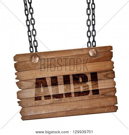 alibi, 3D rendering, wooden board on a grunge chain