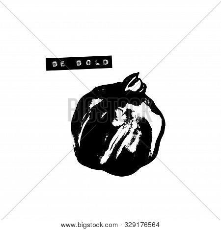Be Bold Embossed Type Lettering Quote And Hand Drawn Pomegranate Ink Illustration Isolated On White 