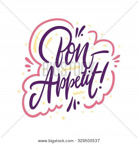 Bon Appetit. Hand Drawn Vector Lettering Phrase.