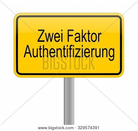 Yellow Two Factor Authentication Sign - In German - Illustration