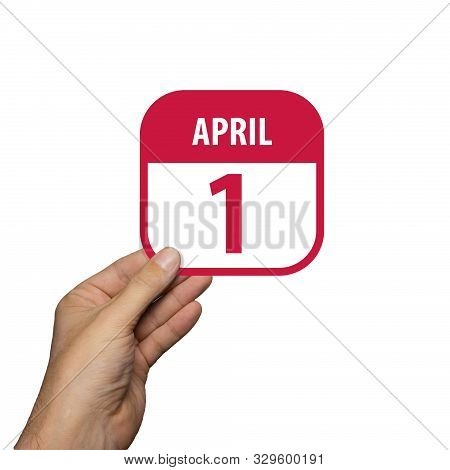 April 1st. Day 1 Of Month, Hand Hold Simple Calendar Icon With Date On White Background. Planning. T