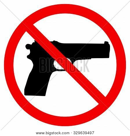 Gun Prohibition Sign Warning Vector Illustration. Restricted Area Pistol Not Allowed.