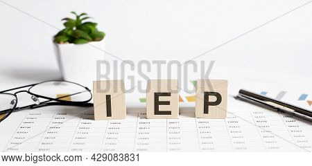 Wooden Blocks Written With Iep Stands For Individualized Educational Program On Chart