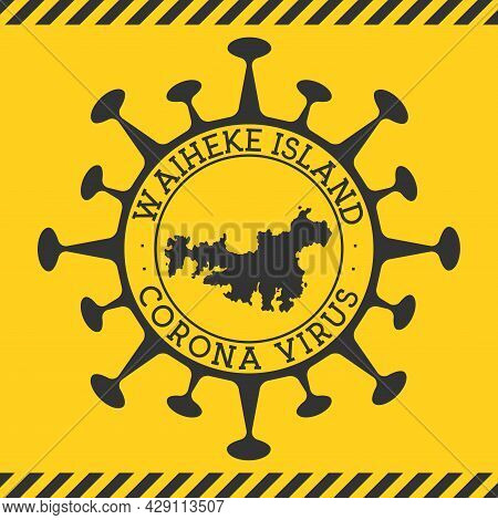 Corona Virus In Waiheke Island Sign. Round Badge With Shape Of Virus And Waiheke Island Map. Yellow