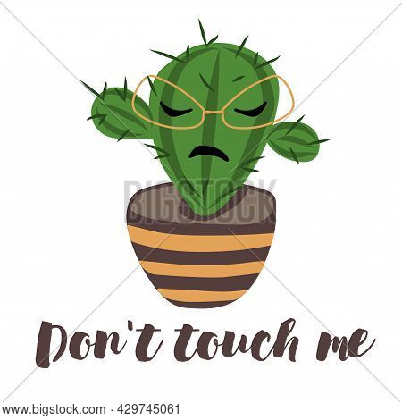 Angry Cactus Plant In Pot . Don't Touch Me Text. Exotic And Tropical Plants - Cute Design Element.
