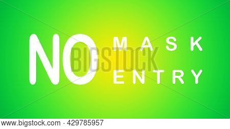 Banner Related To Covid 19. Without Face Mask No Entry Inside