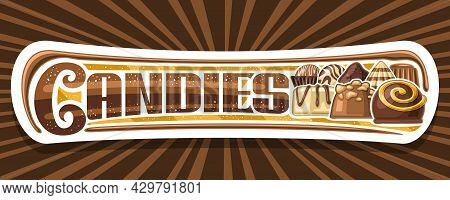 Vector Banner For Chocolate Candies, Decorative Signboard With Illustration Of Variety Chocolate Pra