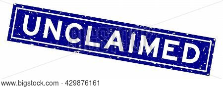 Grunge Blue Unclaimed Word Square Rubber Seal Stamp On White Background