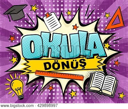 Translation From Turkish: Back To School. Comic Banner. Explosion And School Items On A Bright Ray B