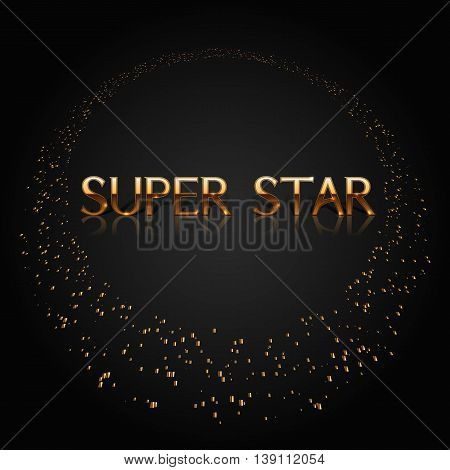 Art Deco style. Luxury golden characters. Super star. Celebration ceremony concept. Award background. Stylish letters. Circle from sparkling pices of gold. Vector illustration