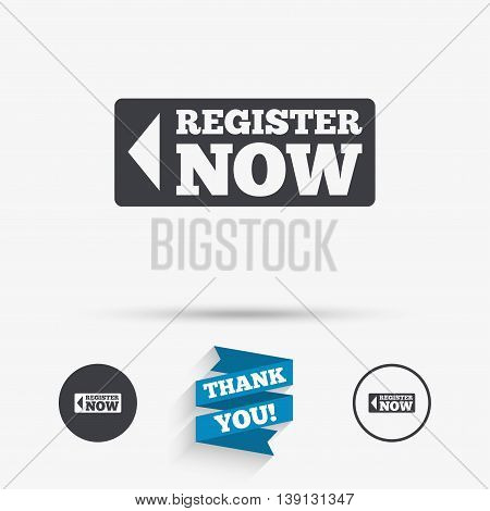 Register now sign icon. Join button symbol. Flat icons. Buttons with icons. Thank you ribbon. Vector