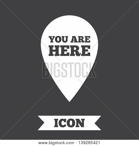 You are here sign icon. Info map pointer with your location. Graphic design element. Flat you are here symbol on dark background. Vector