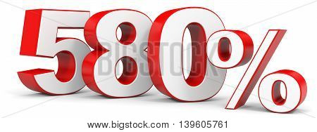 Discount 580 percent on white background. 3D illustration.