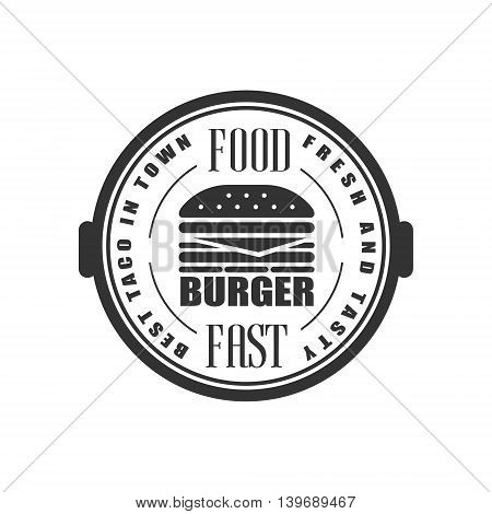 Best Burger In Town Logo Graphic Design. Black And White Emblem Vector Print