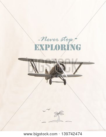 Never stop exploring idea, text and retro plane