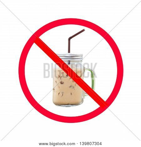The red circle with slash on ice coffee isolated on white background ; Concept for food and sugar dieting to lose weight.