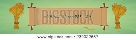 Jewish Holiday Greeting Banner. Scroll With Greeting Inscription Hebrew - Happy Shavuot And Sheaves 
