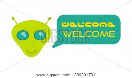 Cute Friendly Alien Astronaut From Mars Or Another Galaxy Planet Say Welcome In Translation. Coloniz