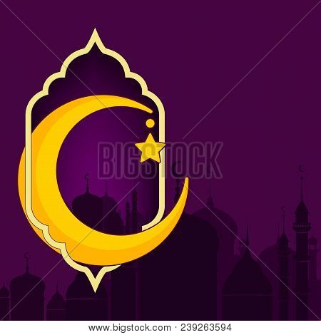 Greeting Card For The Muslim Holiday Of Ramadan. Template With A Silhouette Of A Mosque, Lantern Or 