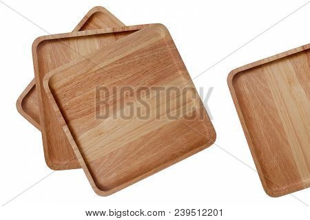 Wooden Tray On White Background Or Wooden Tray Stacking Isolated Use For Kitchenware Background