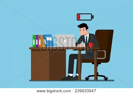 Businessman Work Very Exhausted At The Desk And Running Out Of Energy. Flat Vector Illustration Desi