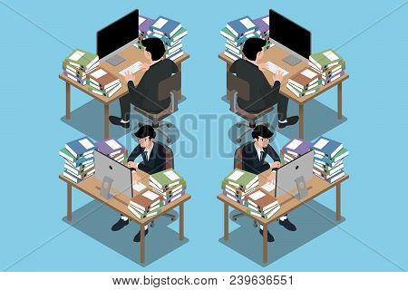 Isometric 3d Of Businessman Who Sit And Work Very Hard, Going To Exhaust And Feel Like He Will Run O